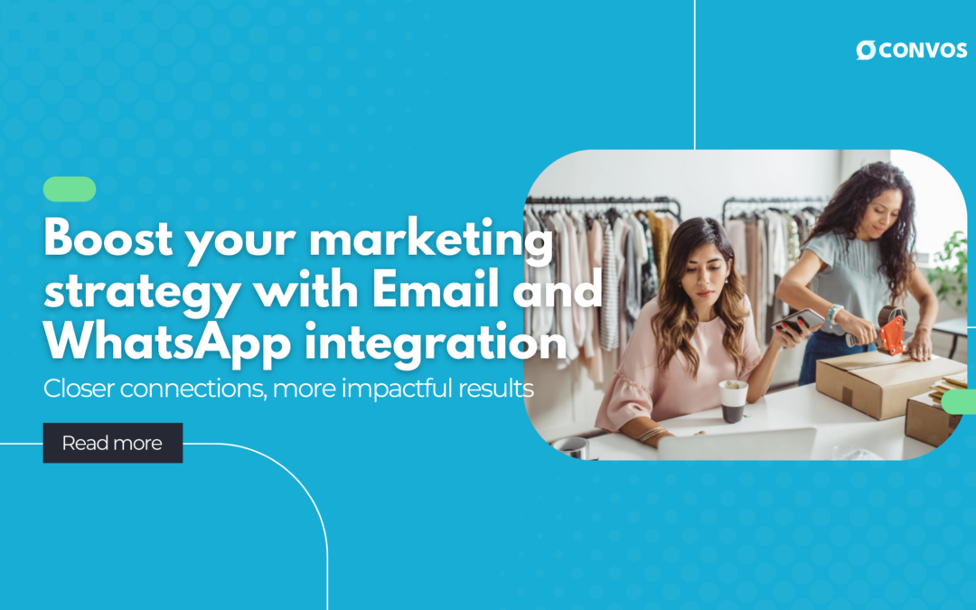 Boost your marketing strategy with email and WhatsApp integration