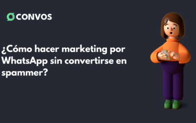 ¿Cómo hacer marketing por WhatsApp sin convertirse en spammer?