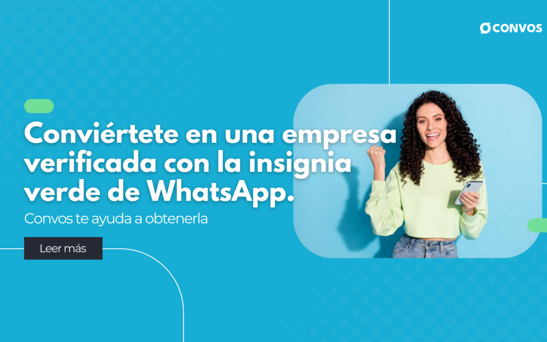 Conviértete en una empresa verificada con la insignia verde de WhatsApp